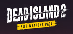 Dead Island 2 Pulp Weapons Pack Xbox Series X