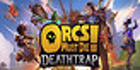 Orcs Must Die! Deathtrap Xbox One